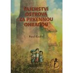 Tajemství ostrova za prkennou ohradou - Pavel Čech – Hledejceny.cz