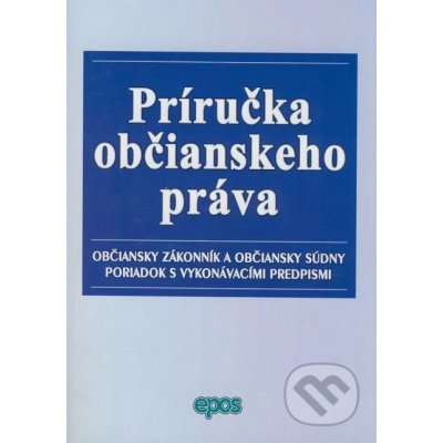 Príručka občianskeho práva - Epos – Hledejceny.cz