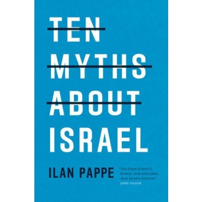 Ten Myths About Israel Verso Books