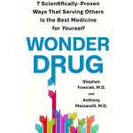 Wonder Drug: 7 Scientifically Proven Ways That Serving Others Is the Best Medicine for Yourself Trzeciak StephenPaperback – Hledejceny.cz