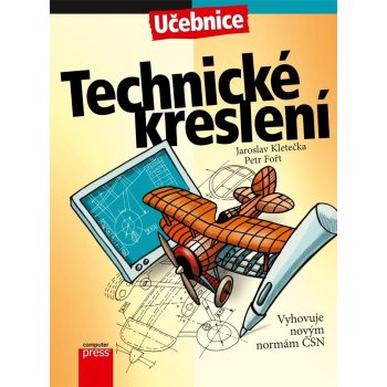 Technické kreslení - učebnice - Kletečka J.,Fořt P.