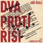 Dva proti Říši - Jiří Šulc - čte Ladislav Frej – Zboží Dáma