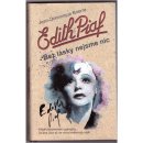 Edith Piaf: Bez lásky nejsme nic Jean-Dominique Brierre