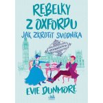Rebelky z Oxfordu - Jak zkrotit svůdníka – Zbozi.Blesk.cz