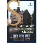 Skotskem po stopách seriálu Cizinka - aktualizované vydání – Hledejceny.cz