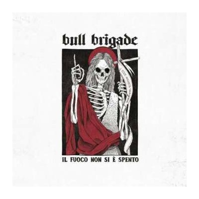 Bull Brigade - Il Fuoco Non Si È Spento LP – Hledejceny.cz