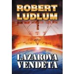 Lazarova vendeta - 2. vydání - Robert Ludlum – Hledejceny.cz