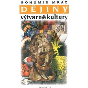 Dějiny výtvarné kultury 3 - 3. vydání - Bohumír Mráz