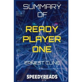 Summary of Ready Player One by Ernest Cline - Finish Entire Novel in 15 Minutes