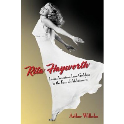 Rita Hayworth: From American Love Goddess to the Face of Alzheimer's – Zboží Mobilmania