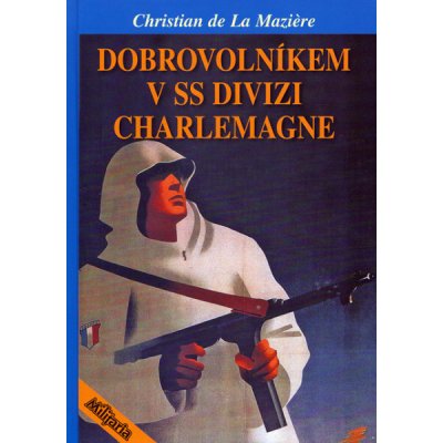 Dobrovolníkem v SS divizi Charlemagne - Christian de La Maziere – Sleviste.cz