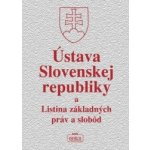 Ústava Slovenskej republiky a Listina základných práv a slobôd – Hledejceny.cz