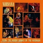 Nirvana - From The Muddy Banks Of The Wishkah CD – Hledejceny.cz