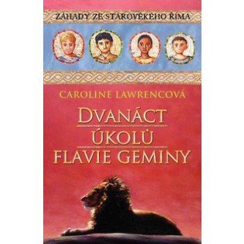 Dvanáct úkolů Flavie Geminy - Caroline Lawrencová