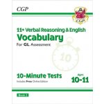 11+ GL 10-Minute Tests: Vocabulary for Verbal Reasoning & English - Ages 10-11 Book 2 (with Onl. Ed) - CGP Books – Hledejceny.cz
