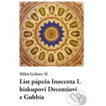 List pápeža Inocenta I. biskupovi Decentiovi z Gubbia - Miloš Lichner – Hledejceny.cz