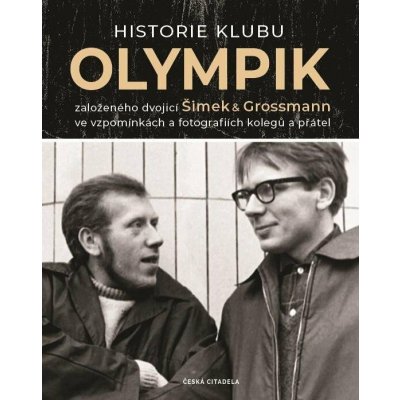 Historie klubu Olympik založeného dvojící Šimek a Grossmann ve vzpomínkách a fotografiích - Červený Lubomír