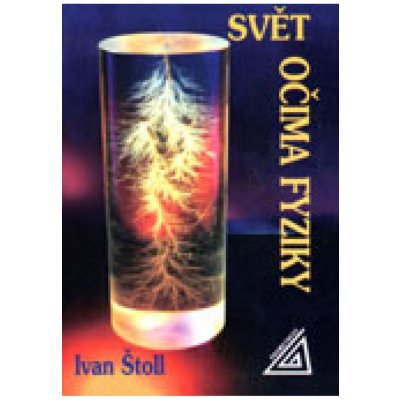 Svět očima fyziky - Štoll Ivan