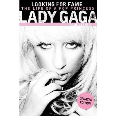 Lady Gaga: Looking for Fame - The Life of a Pop Princess Lester Paul – Zboží Mobilmania