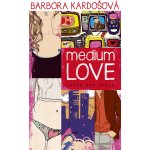 Medium Love - Barbora Kardošová – Hledejceny.cz