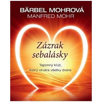 Zázrak sebalásky - Bärbel Mohrová, Manfred Mohr