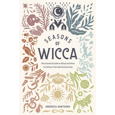 Seasons of Wicca: The Essential Guide to Rituals and Rites to Enhance Your Spiritual Journey Hawthorn AmbrosiaPaperback – Zboží Mobilmania