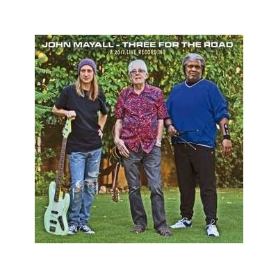 John Mayall - Three For The Road - A 2017 Live Recording CD – Zbozi.Blesk.cz