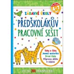 Předškolákův pracovní sešit - Zábavné úkoly – Hledejceny.cz