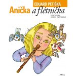 Anička a flétnička - Petiška Eduard – Hledejceny.cz