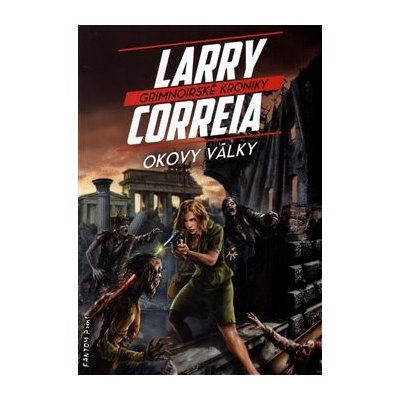 Okovy války. Grimnoirské kroniky 3 - Larry Correia