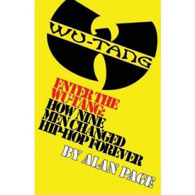 Enter The Wu-Tang: How Nine Men Changed Hip-Hop Forever: How Nine Men Changed Hip-Hop Forever – Hledejceny.cz