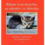 Říkáme si na dvorečku, na zahrádce ve chlívečku – Hledejceny.cz