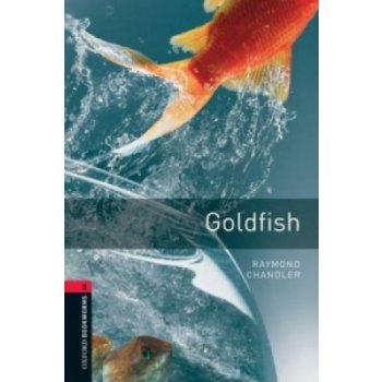 Chandler Raymond - Oxford Bookworms Library New Edition 3 Goldfish