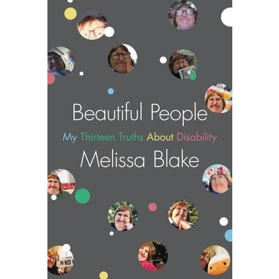 Beautiful People: My Thirteen Truths about Disability Blake MelissaPevná vazba