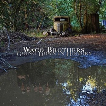 Waco Brothers - Going Down In History CD