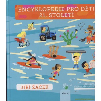 Encyklopedie pro děti 21. století Radana Přenosilová, Jiří Žáček