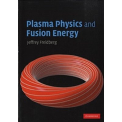 Plasma Physics and Fusion Energy - J. Freidberg