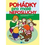 Pohádky pro malé neposluchy – Hledejceny.cz