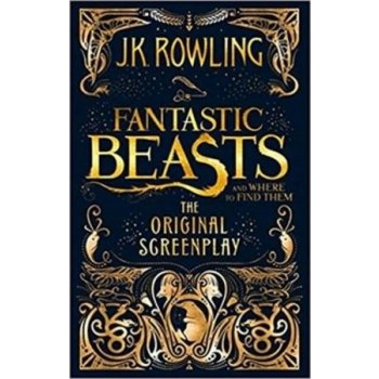 Fantastic Beasts and Where to Find Them : The Original Screenplay - Rowlingová Joanne Kathleen