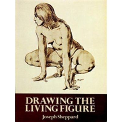 Drawing the Living Figure Sheppard Joseph