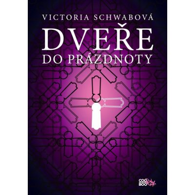 Dveře do prázdnoty Victoria Schwabová – Hledejceny.cz