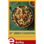 30 minut v kuchyni. Rychle, jednoduše a bez nádobí aneb 95 chutných receptů pro všechny, kteří nemají čas vařit - kol. – Sleviste.cz