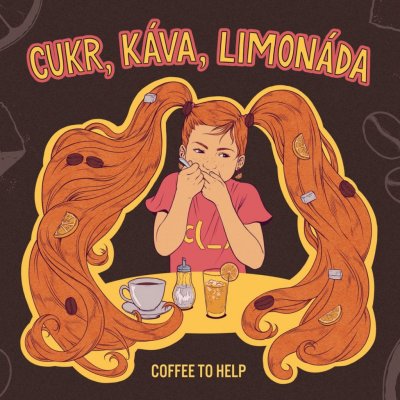 Coffee To Help - Cukr, káva, limonáda Digipack CD