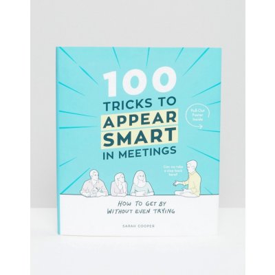 100 Tricks to Appear Smart In Meetings Hardc... Sarah Cooper