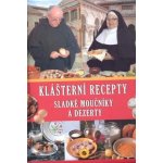 Sladké moučníky a dezerty - Klášter. recepty – Hledejceny.cz