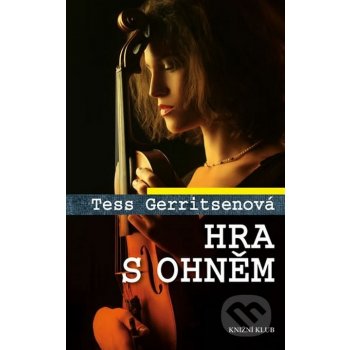 Hra s ohněm - Tess Gerritsenová