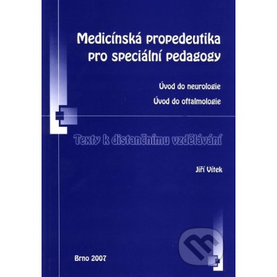 Medicínská propedeutika pro speciální pedagogy - úvod do neurologie, oftalmologie – Hledejceny.cz