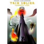 Lukjaněnko, Sergej - Trix Solier - Čarodějův učeň – Hledejceny.cz