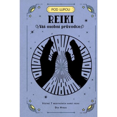 Reiki: Váš osobní průvodce - Des Hynes