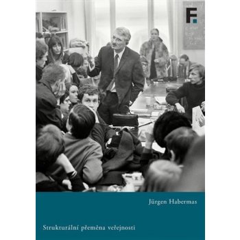 Strukturální přeměna veřejnosti - Zkoumání jedné kategorie občanské společnosti - Jürgen Habermas